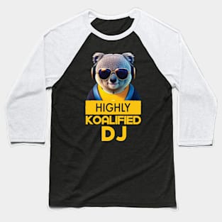 Just a Highly Koalified DJ Koala 2 Baseball T-Shirt